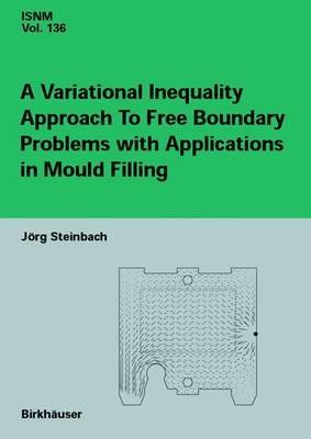 A Variational Inequality Approach to free Boundary Problems with Applications in Mould Filling - Jörg Steinbach - cover