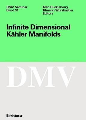 Infinite Dimensional Kähler Manifolds - cover