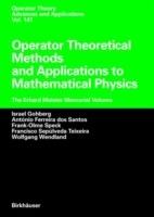 Operator Theoretical Methods and Applications to Mathematical Physics: The Erhard Meister Memorial Volume - cover