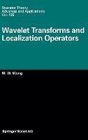 Wavelet Transforms and Localization Operators - M. W. Wong - cover