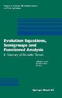 Evolution Equations, Semigroups and Functional Analysis: In Memory of Brunello Terreni - cover