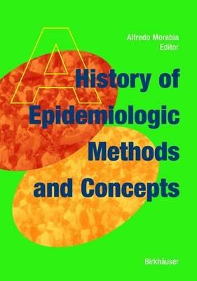 A History of Epidemiologic Methods and Concepts - cover