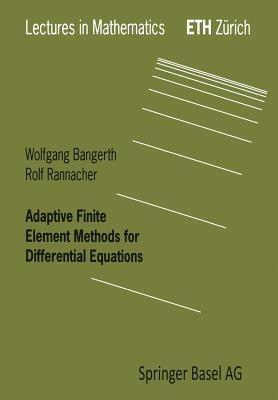 Adaptive Finite Element Methods for Differential Equations - Wolfgang Bangerth,Rolf Rannacher - cover
