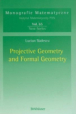 Projective Geometry and Formal Geometry - Lucian Badescu - cover