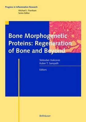 Bone Morphogenetic Proteins: Regeneration of Bone and Beyond - cover