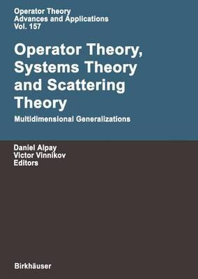 Operator Theory, Systems Theory and Scattering Theory: Multidimensional Generalizations - cover