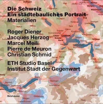 Switzerland - an Urban Portrait: Vol. 1: Introduction; Vol. 2: Borders, Communes - a Brief History of the Territory; Vol. 3: Materials - Roger Diener,Jacques Herzog,Marcel Meili - cover