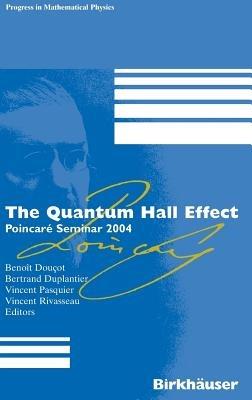 The Quantum Hall Effect: Poincaré Seminar 2004 - cover