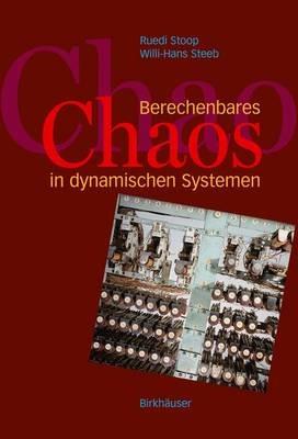 Berechenbares Chaos in dynamischen Systemen - R. Stoop,W.-H. Steeb - cover