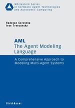 The Agent Modeling Language - AML: A Comprehensive Approach to Modeling Multi-Agent Systems