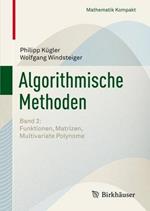 Algorithmische Methoden: Band 2: Funktionen, Matrizen, Multivariate Polynome