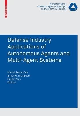 Defense Industry Applications of Autonomous Agents and Multi-Agent Systems - cover