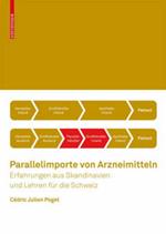 Parallelimporte von Arzneimitteln: Erfahrungen aus Skandinavien und Lehren für die Schweiz