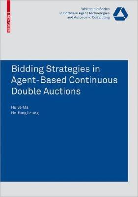 Bidding Strategies in Agent-Based Continuous Double Auctions - Huiye Ma - cover