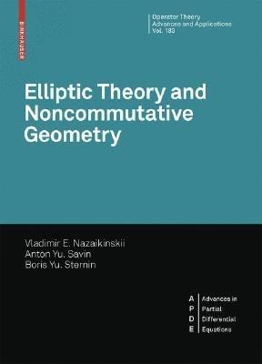 Elliptic Theory and Noncommutative Geometry: Nonlocal Elliptic Operators - Vladimir E. Nazaykinskiy,A. Yu. Savin,B. Yu. Sternin - cover