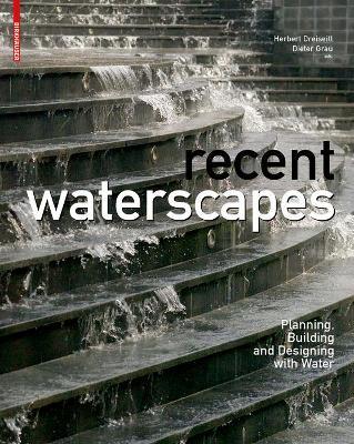Recent Waterscapes: Planning, Building and Designing with Water - cover