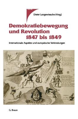 Demokratiebewegung und Revolution 1847 bis 1849: Internationale Aspekte und europäische Verbindungen - Dieter Langewiesche - cover
