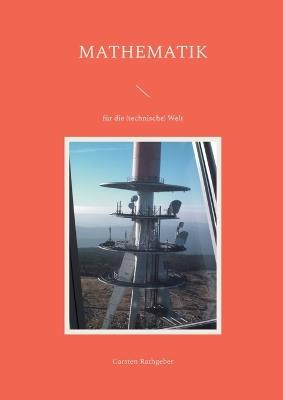 Mathematik: für die (technische) Welt - Carsten Rathgeber - cover