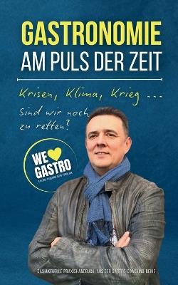 Gastronomie Am Puls Der Zeit: Krisen, Klima, Krieg ... Sind wir noch zu retten? - cover