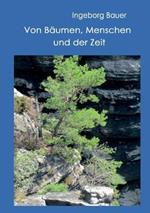 Von Bäumen, Menschen und der Zeit: Essays und Lyrik
