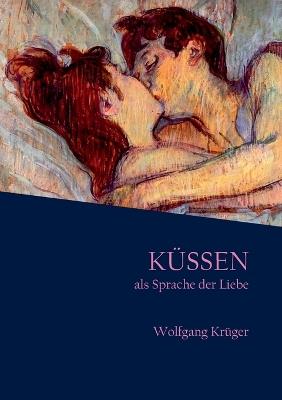 Küssen als Sprache der Liebe - Wolfgang Krüger - cover