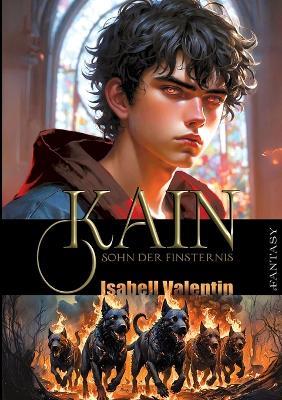 Kain: Sohn der Finsternis - Isabell Valentin - cover