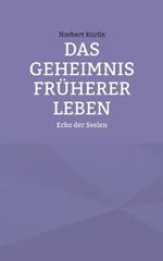 Das Geheimnis früherer Leben: Echo der Seelen