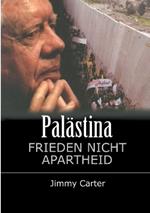 Palästina: Frieden, nicht Apartheid