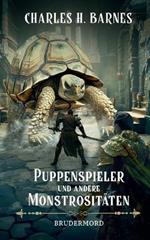 Puppenspieler und andere Monstrositäten (4): Brudermord