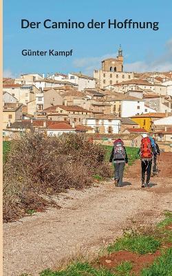 Der Camino der Hoffnung - Günter Kampf - cover