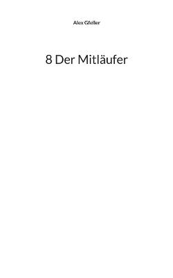 8 Der Mitläufer - Alex Gfeller - cover