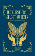 Die Kunst sich selbst zu leben: Vom Mut den eigenen Weg zu gehen
