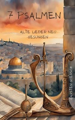 7 Psalmen: Alte Lieder neu gesungen - Carsten Goersch - cover