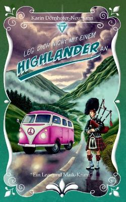 Leg dich nicht mit einem Highlander an!: Ein Lea-und-Maik-Krimi - Karin Dörnhofer-Neumann - cover