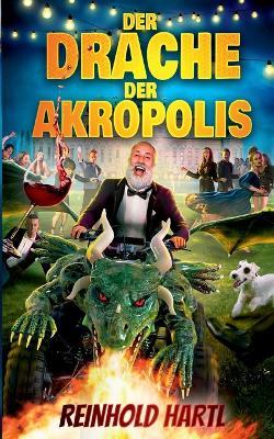 Der Drache der Akropolis - Reinhold Hartl - cover