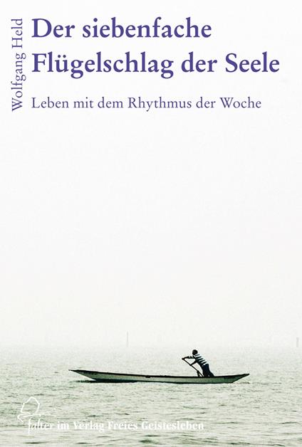 Der siebenfache Flügelschlag der Seele