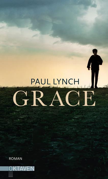 Grace – Vom Preisträger des Booker Prize 2023 ("Prophet Song")