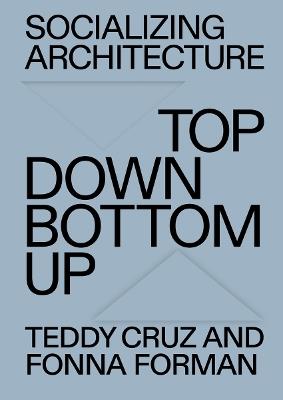 Socializing Architecture: Top Down / Bottom Up - cover