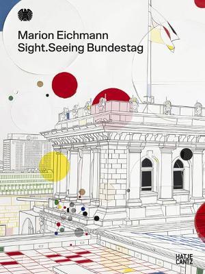 Marion Eichmann (Bilingual edition): Sight.Seeing Bundestag - Marion Eichmann - cover