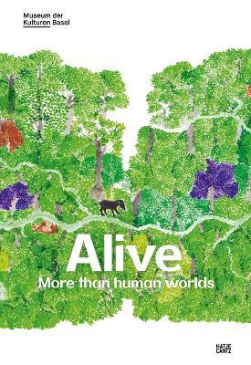 Alive: More than human worlds - cover