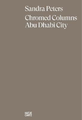 Sandra Peters. Chromed Columns Abu Dhabi - cover