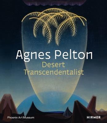 Agnes Pelton: Desert Transcendentalist - cover