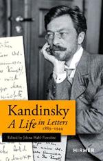 Wassily Kandinsky: A Life in Letters 1889-1944