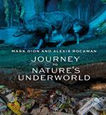 Mark Dion and Alexis Rockman: Journey to Nature's Underworld