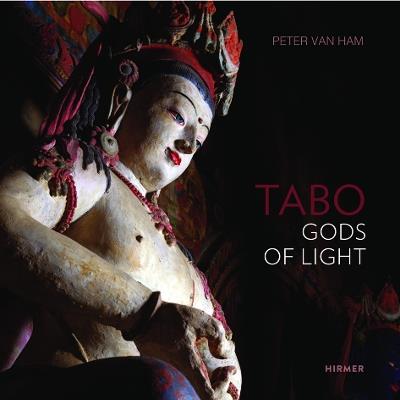 Tabo: Gods of Light. The Indo-Tibetan Masterpiece - Revisited - Peter van Ham,Gerald Kozicz - cover