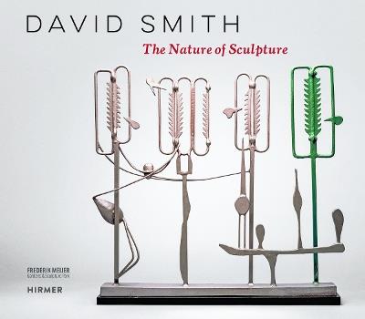 David Smith: The Nature of Sculpture - Jed Morse - cover