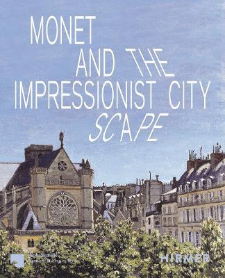 Monet and the Impressionist Cityscape - cover