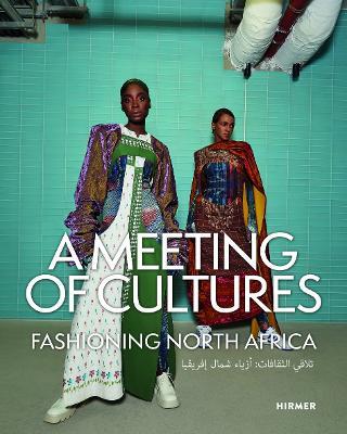 A Meeting of Cultures: Fashioning North Africa - cover