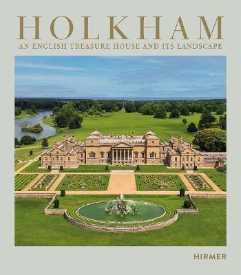 Holkham: An English Treasure House and Its Landscape - cover