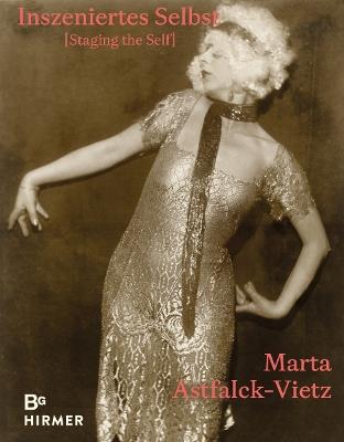 Marta Astfalck-Vietz: Staging the Self - cover